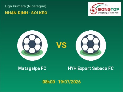 Nhận định Matagalpa FC vs HYH Export Sebaco FC, 08h00 ngày 19/07: Soi kèo Liga Primera (Nicaragua)