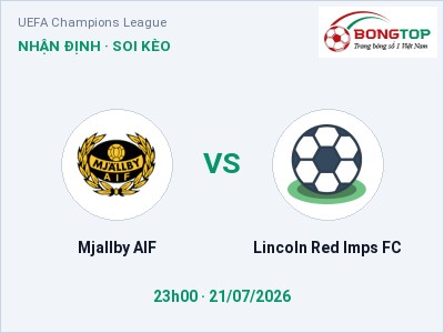 Soi kèo Mjallby AIF vs Lincoln Red Imps FC 23h00 ngày 21/07: Chủ nhà gặp khó