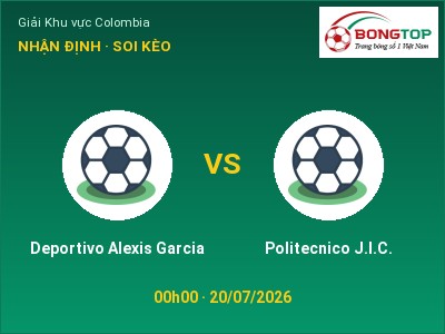 Dự đoán Deportivo Alexis Garcia vs Politecnico J.I.C., 00h00 ngày 20/07: Tỷ lệ kèo Giải Khu vực Colombia