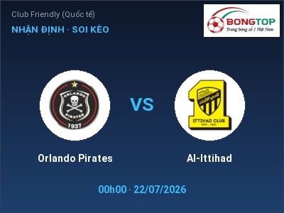Nhận định kèo Orlando Pirates vs Al-Ittihad 00h00 ngày 22/07 – Chủ nhà sáng cửa