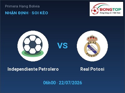 Nhận định kèo Independiente Petrolero vs Real Potosi 06h00 ngày 22/07 – Khó cho đội khách