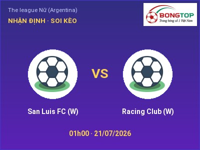 Dự đoán San Luis FC (W) vs Racing Club (W), 01h00 ngày 21/07: Tỷ lệ kèo The league Nữ (Argentina)