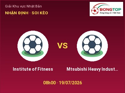 Nhận định bóng đá Institute of Fitness vs Mtsubishi Heavy Industrial Nagasaki SC (08h00, 19/07): Cân tài cân sức