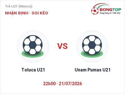 Soi kèo, dự đoán Toluca U21 vs Unam Pumas U21 22h00 ngày 21/07: Ba điểm ở lại?