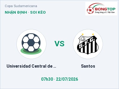 Nhận định bóng đá Universidad Central de Venezuela vs Santos (07h30, 22/07): Cơ hội cho đội khách