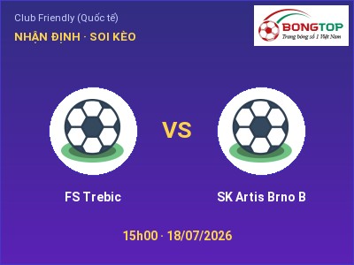 Dự đoán FS Trebic vs SK Artis Brno B, 15h00 ngày 18/07: Tỷ lệ kèo Club Friendly (Quốc tế)