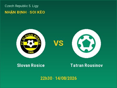 Nhận định kèo Slovan Rosice vs Tatran Rousinov 22h30 ngày 14/08 – Khách lấn chủ