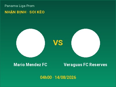 Soi kèo, dự đoán Mario Mendez FC vs Veraguas FC Reserves 04h00 ngày 14/08: Chủ nhà sáng cửa