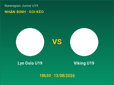 Soi kèo Lyn Oslo U19 vs Viking U19 18h30 ngày 13/08: Khách lấn chủ
