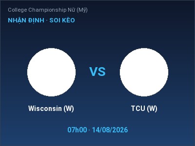 Soi kèo, dự đoán Wisconsin (W) vs TCU (W) 07h00 ngày 14/08: Thế trận giằng co