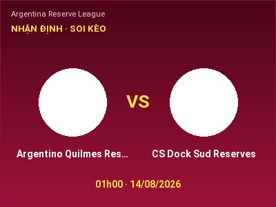 Soi kèo Argentino Quilmes Reserves vs CS Dock Sud Reserves 01h00 ngày 14/08: Đội khách sáng cửa