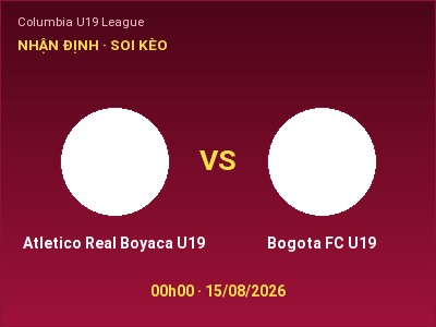 Nhận định Atletico Real Boyaca U19 vs Bogota FC U19, 00h00 ngày 15/08: Soi kèo Columbia U19 League