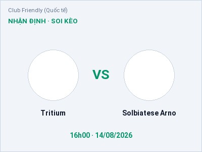 Soi kèo, dự đoán Tritium vs Solbiatese Arno 16h00 ngày 14/08: Chủ nhà gặp khó