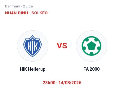 Soi kèo HIK Hellerup vs FA 2000 23h00 ngày 14/08: Cơ hội cho đội khách