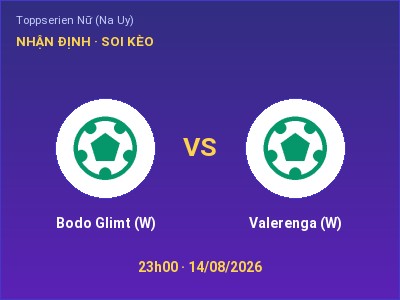Nhận định Bodo Glimt (W) vs Valerenga (W), 23h00 ngày 14/08: Soi kèo Toppserien Nữ (Na Uy)
